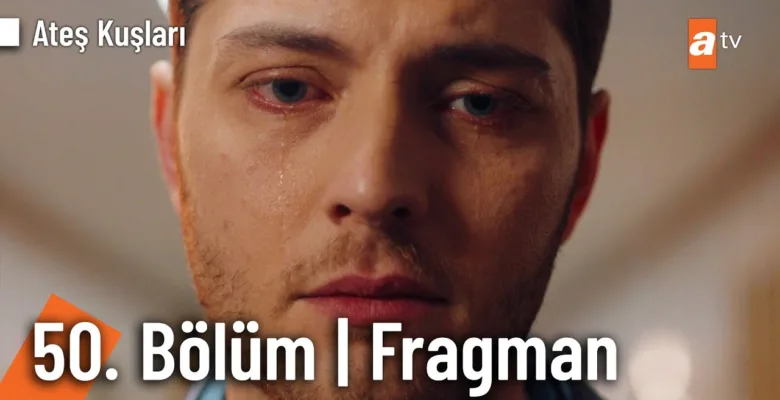 Ateş Kuşları 50.Bölüm Fragmanı