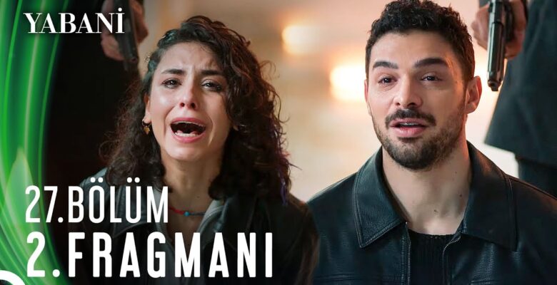 Yabani 27.Bölüm 2. Fragmanı