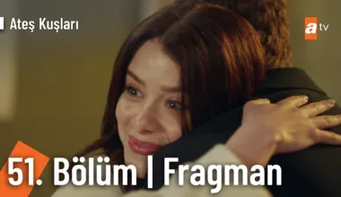 Ateş Kuşları 51.Bölüm Fragmanı