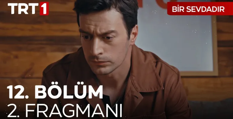 Bir Sevdadır 12.Bölüm 2. Fragmanı