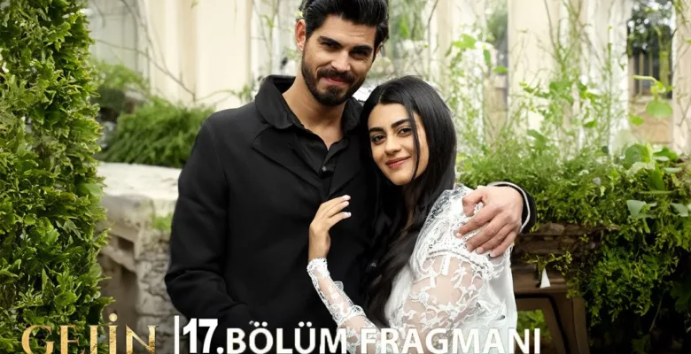 Gelin 17.Bölüm Fragmanı