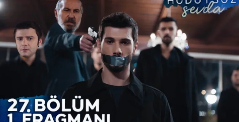 Hudutsuz Sevda 27.Bölüm Fragmanı