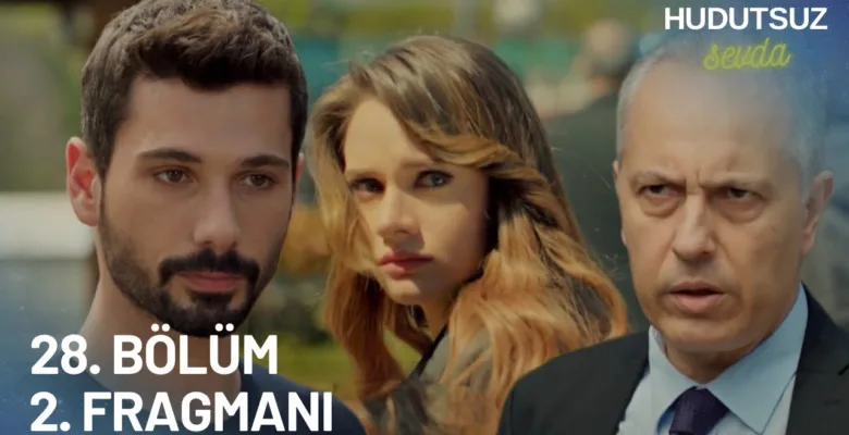 Hudutsuz Sevda 28.Bölüm 2. Fragmanı