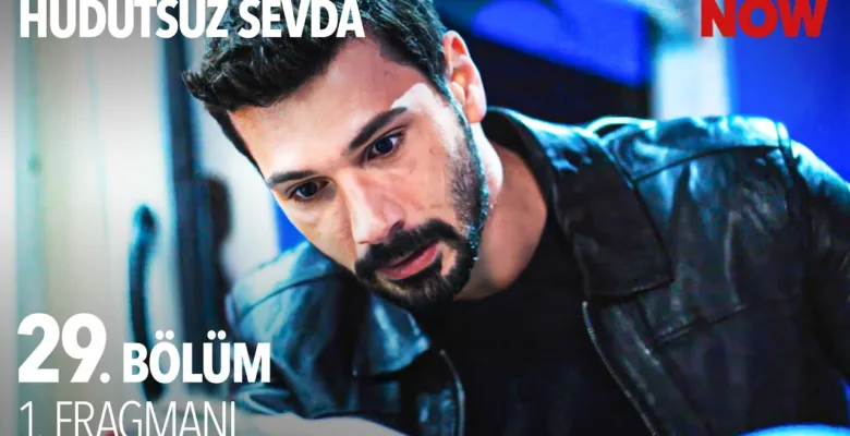 Hudutsuz Sevda 29.Bölüm Fragmanı