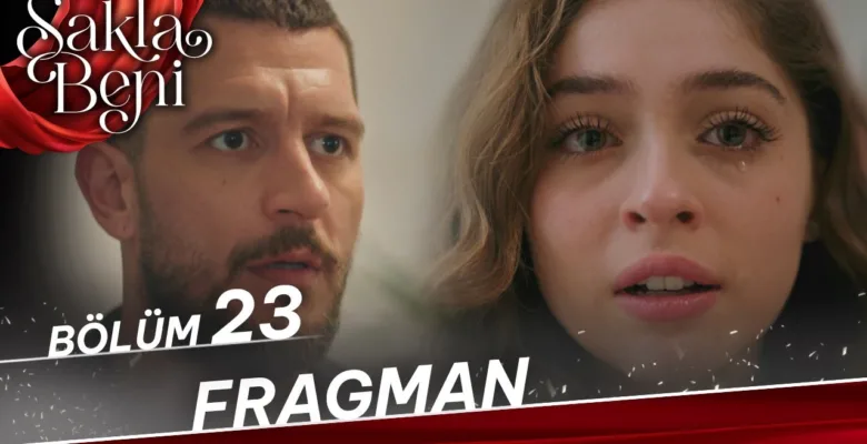 Sakla Beni 23.Bölüm Fragmanı