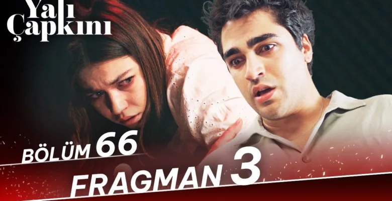 Yalı Çapkını 66.Bölüm 3. Fragmanı