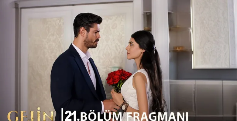 Gelin 21.Bölüm Fragmanı