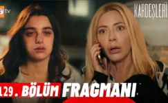 Kardeşlerim 129.Bölüm Fragmanı