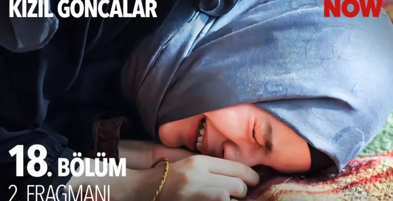 Kızıl Goncalar 18.Bölüm 2. Fragmanı