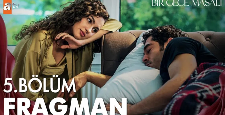 Bir Gece Masalı 5.Bölüm Fragmanı