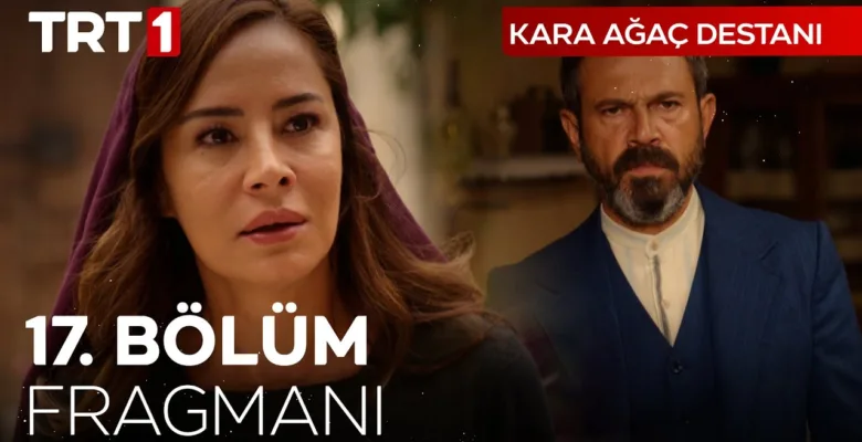 Kara Ağaç Destanı 17.Bölüm Özel Fragmanı