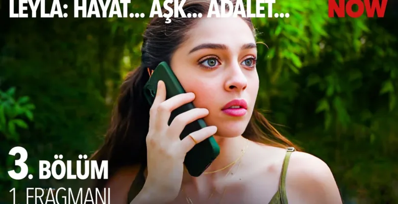 Leyla: Hayat… Aşk… Adalet… 3.Bölüm Fragmanı