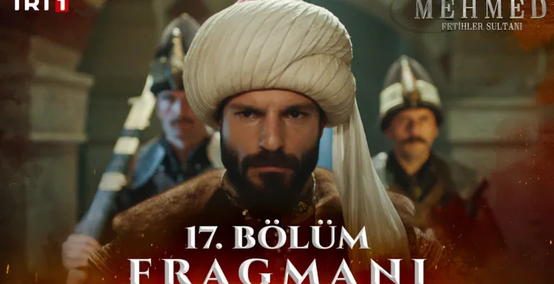 Mehmed Fetihler Sultanı 17.Bölüm Fragmanı