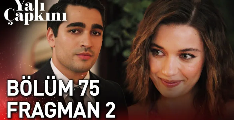 Yalı Çapkını 75.Bölüm 2. Fragmanı