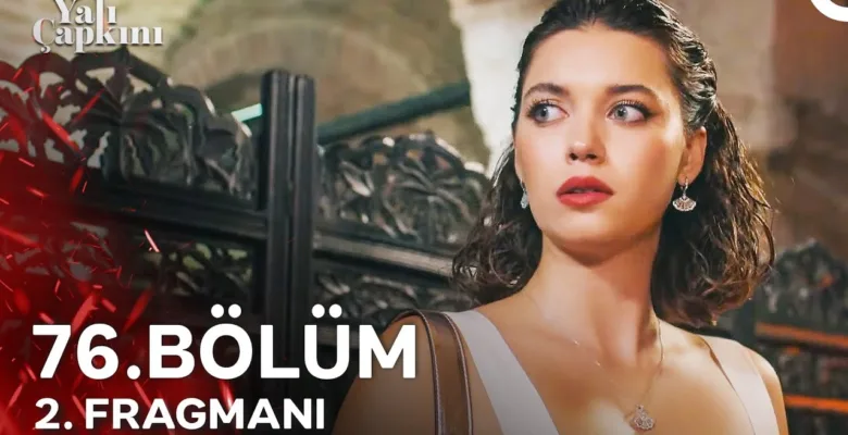 Yalı Çapkını 76.Bölüm 2. Fragmanı